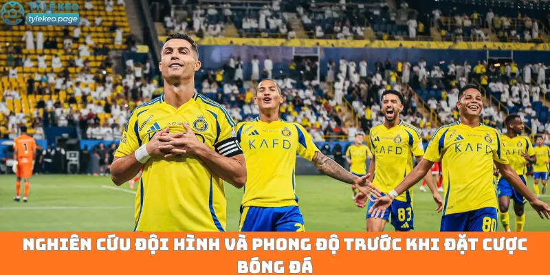 Nghiên cứu đội hình và phong độ trước khi đặt cược bóng đá