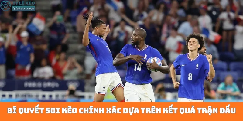 Bí quyết soi kèo chính xác dựa trên kết quả trận đấu