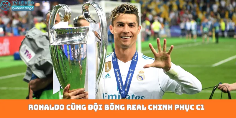 Ronaldo cùng đội bóng Real chinh phục C1