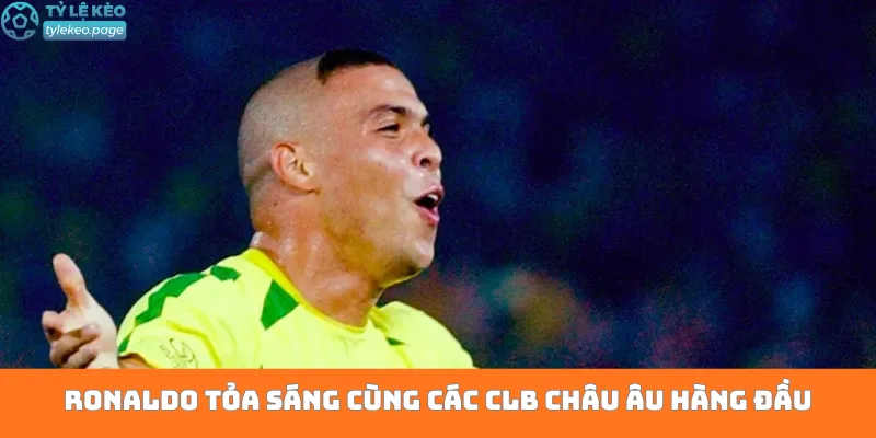 Ronaldo tỏa sáng cùng các CLB châu Âu hàng đầu