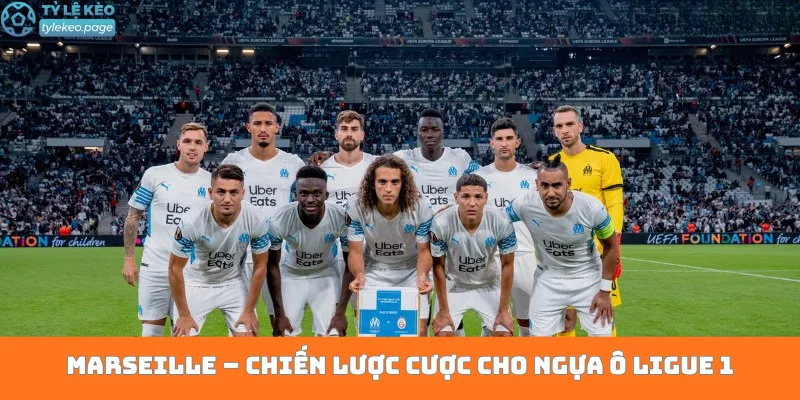 Marseille – Chiến lược cược cho ngựa ô Ligue 1