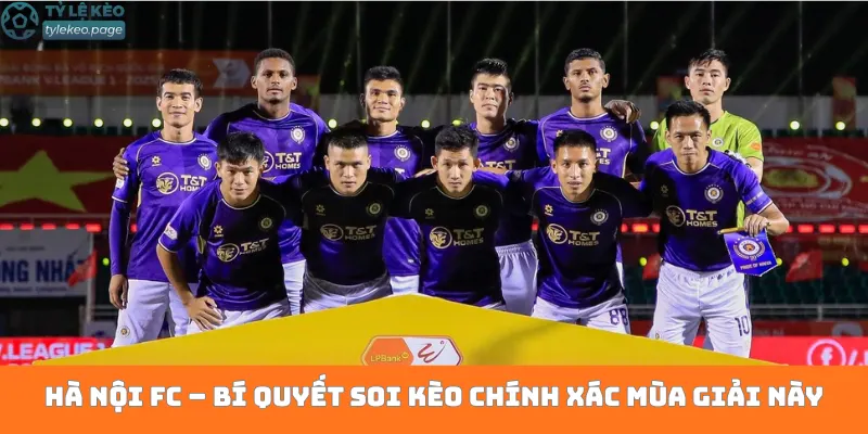 Hà Nội FC – Bí quyết soi kèo chính xác mùa giải này